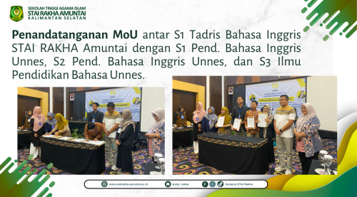 Penandatanganan MoU antar S1 Tadris Bahasa Inggris STAI RAKHA Amuntai dengan S1 Pend. Bahasa Inggris Unnes, S2 Pend. Bahasa Inggris Unnes, dan S3 Ilmu Pendidikan Bahasa Unnes.